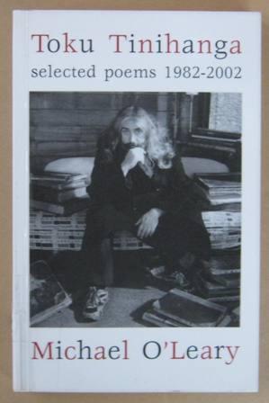 Toku Tinihanga Selected Poems 1982-2002 - O'LEARY, Michael