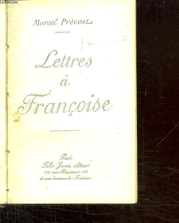 LETTRES A FRANCOISE. by PREVOST MARCEL.: bon Couverture rigide | Le-Livre