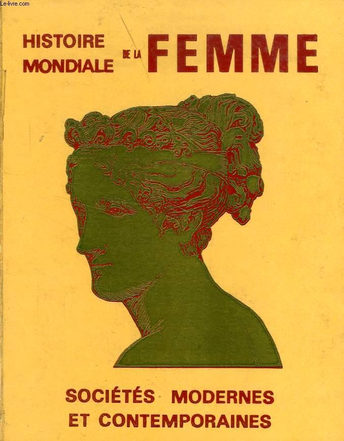 HISTOIRE MONDIALE DE LA FEMME, IV. SOCIETES MODERNES ET CONTEMPORAINES COLLECTIF [Bon] [Couverture rigide]