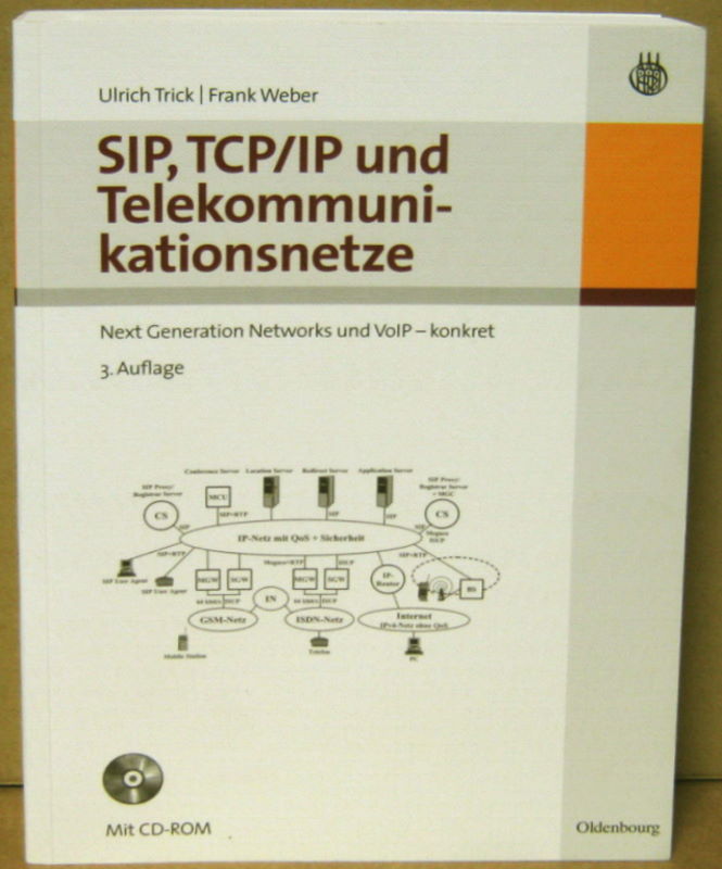 SIP, TCP/IP und Telekommunikationsnetze. Next Generation Networks und VoIP - konkret. - Trick, Ulrich / Weber, Frank