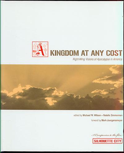 A Kingdom at Any Cost: Right-Wing Visions of Apocalypse in America - Wilson, Michael & Natalie Zimmerman [editors]