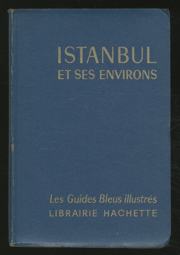 Les Guides Bleus Illustres: Istanbul Et Ses Environs: Very Good ...