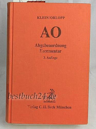 Abgabenordnung (AO) Kommentar 3. Aufl., - Klein, Franz, und Gerd Orlopp