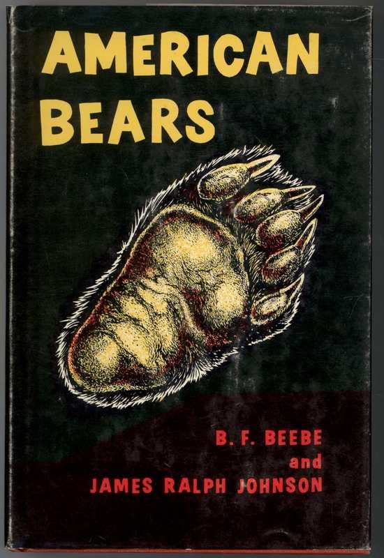 AMERICAN BEARS by Beebe, B.F. and Johnson, James Ralph: Fine Hardcover ...