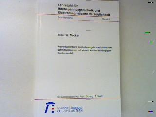 Reproduzierbare Konturierung in medizischen Schnittbildserien mit einem kontextabhängigen Konturmodell. Lehrstuhl für Hochspannungstechnik und Elektromagnetische Verträglichkeit : Schriftenreihe Band 8; - Decker, Peter