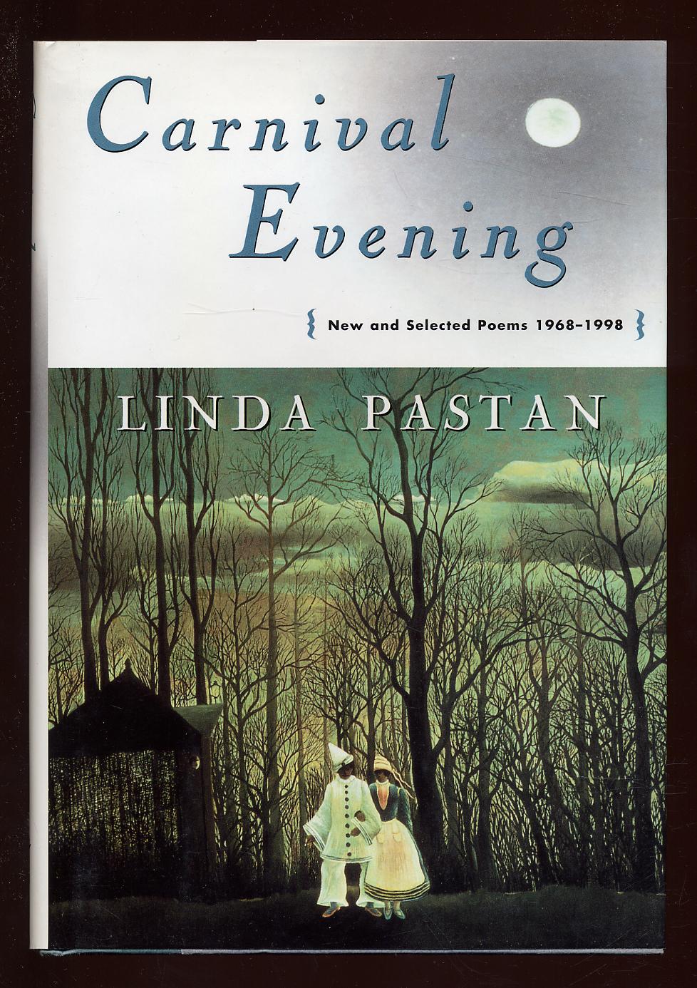 Carnival Evening: New and Selected Poems 1968-1998 - PASTAN, Linda