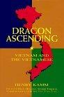 Dragon Ascending : Vietnam and the Vietnamese - Kamm, Henry