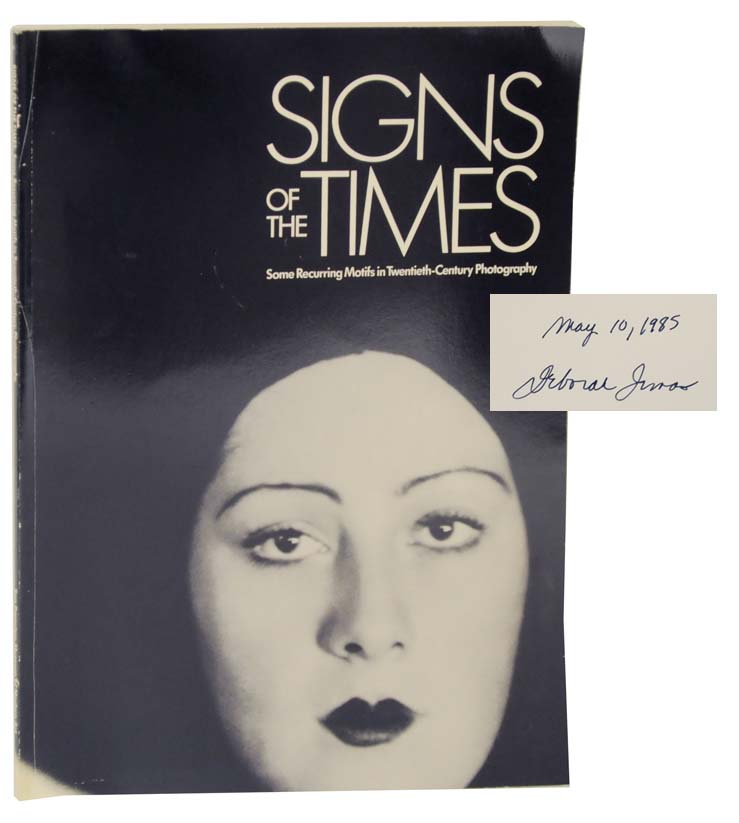 Signs of the Times: Some Recurring Motifs in Twentieth-Century Photography (Signed First Edition) - IRMAS, Debra