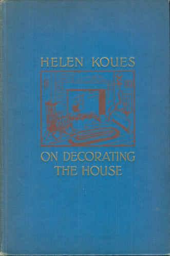 HELEN KOUES ON DECORATING THE HOUSE Koues, Helen [Assez bon] [Couverture rigide]