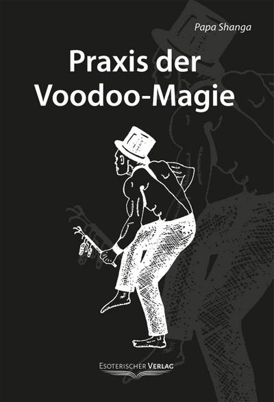 Praxis der Voodoo-Magie - Papa Shanga