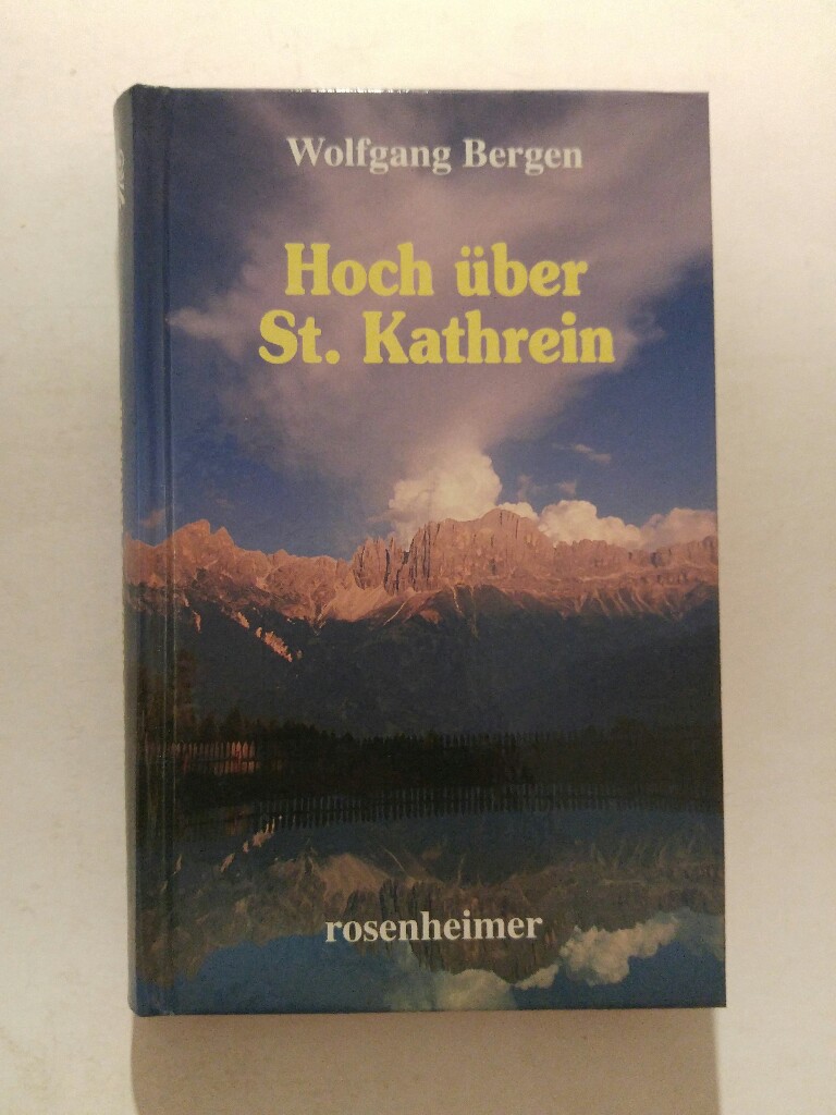 Hoch über St. Kathrein : Roman - Wolfgang Bergen