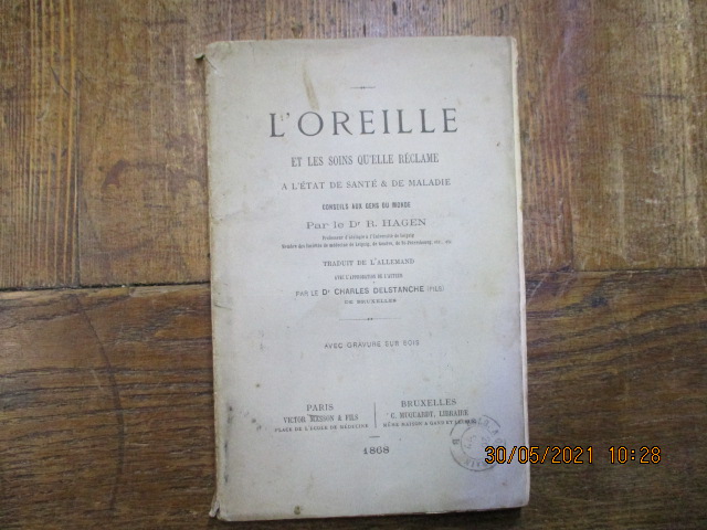 L'oreille et les soins qu'elle réclame à l'état de santé & de maladie. Conseils aux gens du monde. HAGEN (Dr R.) [ ] [Couverture souple]