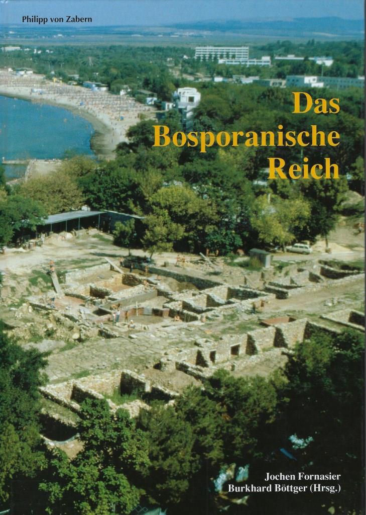 Das Bosporanische Reich der Nordosten des Schwarzen Meeres in der Antike. - Sous la dir. de Jochen FORNASIER et Burkhard BÖTTGER