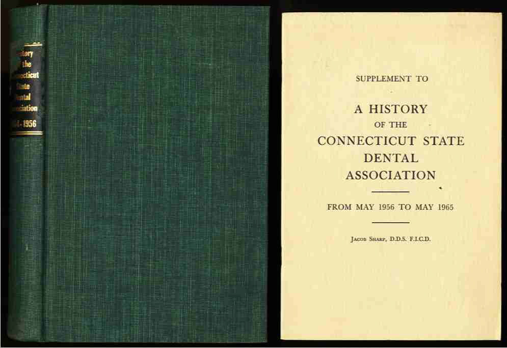 A HISTORY OF THE CONNECTICUT STATE DENTAL ASSOCIATION, 18641956 With