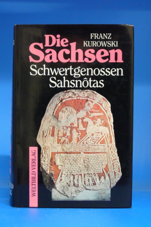 Die Sachsen. - Schwertgenossen Sahsnotas. - Franz Kurowski