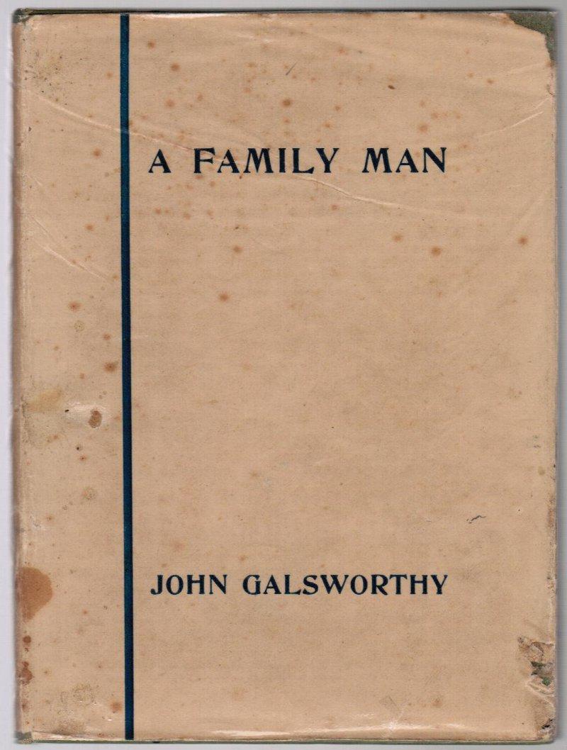 A Family Man: In Three Acts - Galsworthy, John