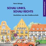 Schau links, schau rechts : Geschichten aus dem Straßenverkehr. - Schupp, Karin