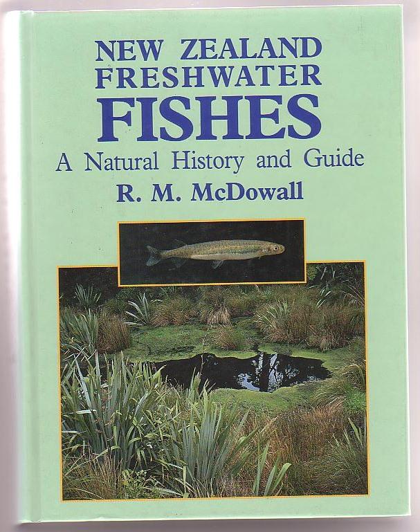 New Zealand Freshwater Fishes: A Natural History And Guide - McDowall, R. M