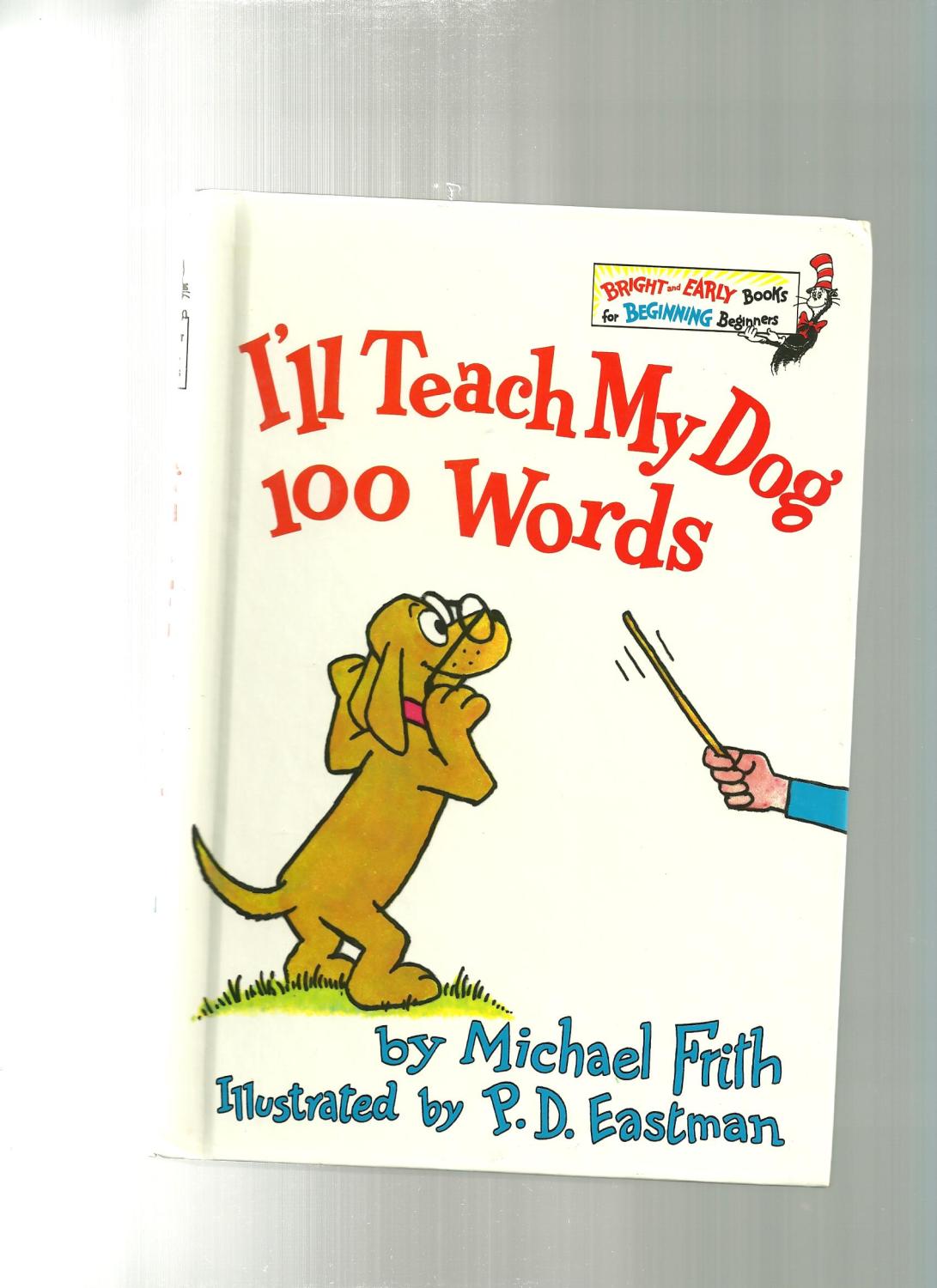 I Ll Teach My Dog 100 Words By Frith Michael K Illust By P D Eastman As New Hardcover 1973 Odds Ends Books I Ll Teach My Dog 100 Words By Frith Michael K Illust By P D Eastman As New Hardcover 1973 Odds Ends Books
