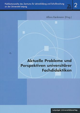 Aktuelle Probleme und Perspektiven universitärer Fachdidaktiken. Beiträge zur Professionalisierung der Lehrerbildung Bd. 2. - Kenkmann, Alfons (Hg.)