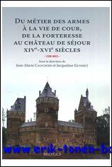 Du metier des armes a la vie de cour, de la forteresse au chateau de sejour : XIVe-XVIe siecles, - J.-M. Cauchies, J. Guisset (eds.);