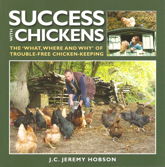 SUCCESS WITH CHICKENS: THE 'WHAT, WHERE AND WHY' OF TROUBLE-FREE CHICKEN-KEEPING. By J.C. Jeremy Hobson. - Hobson (J.C. Jeremy).