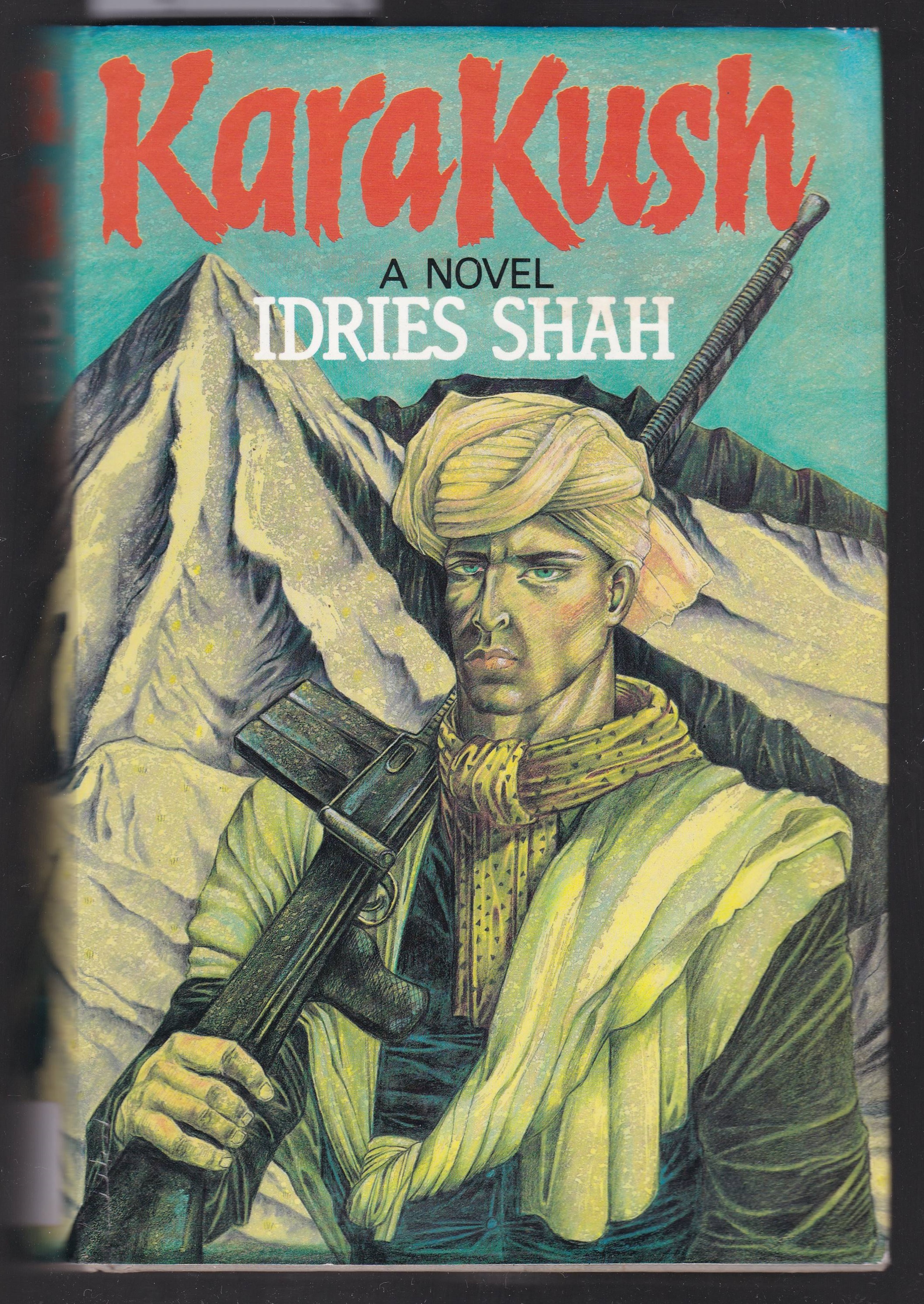 Kara Kush by Shah, Idries: Good Hard Cover (1986) First Edition. | Laura  Books