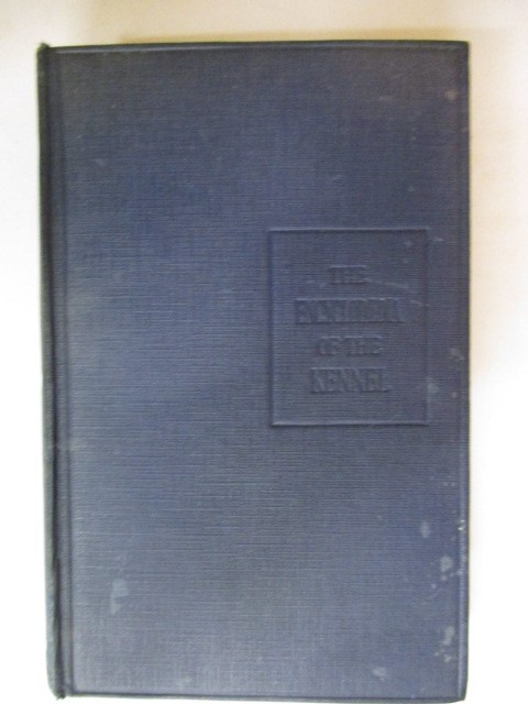 THE ENCYCLOPAEDIA OF THE KENNEL A Complete Manual of the Dog, Its