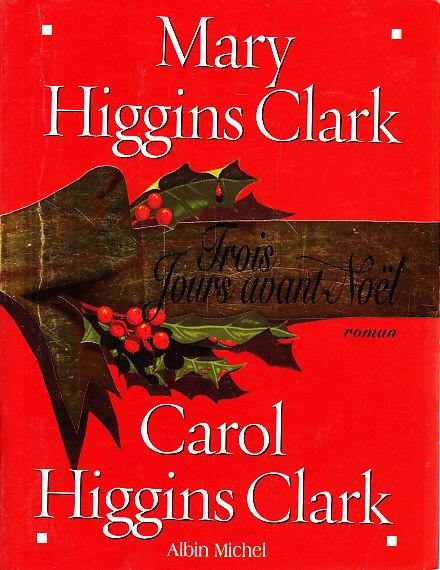 TROIS JOURS AVANT NOEL. (Deck the Halls) EDITION GRAND FORMAT Mary et Carol HIGGINS CLARK. [Bon] [Couverture souple]