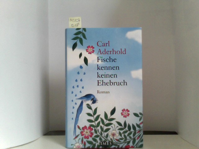 Fische kennen keinen Ehebruch: Roman - Aderhold, Carl