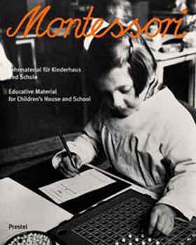 Montessori. Teaching Materials, Furniture and Architecture, 1913-1935. - Müller, Thomas and Romana Schneider.