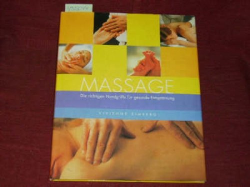 Massage. Die richtigen Handgriffe für gesunde Entspannung. - Vivienne Simberg; Vivienne Simberg; Susanne Lötscher