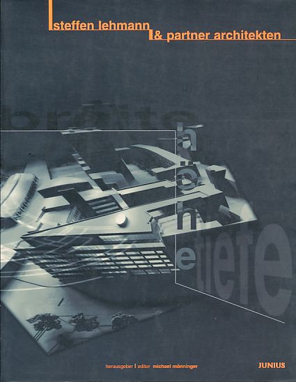 Steffen Lehmann & Partner, Architekten, BDA, Berlin. Breite x Höhe x Tiefe : 1990 - 1997. Hrsg. Michael Mönninger - Lehmann, Steffen