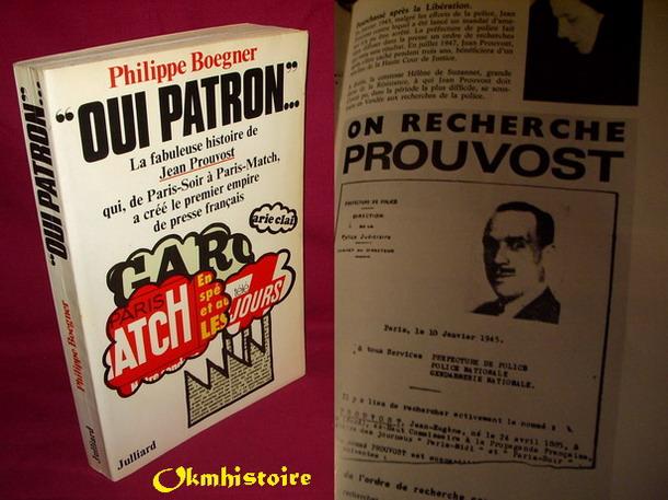 OUI PATRON . La fabuleuse histoire de Jean Prouvost qui, de Paris - soir à Paris - Match, a crée le premier empire de presse français . - Boegner ( Philippe )
