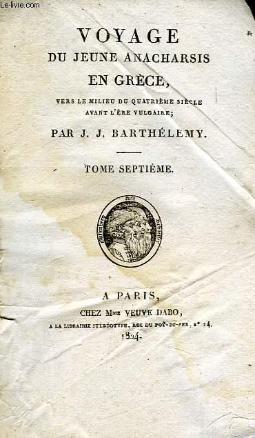 VOYAGE DU JEUNE ANACHARSIS EN GRECE, TOME VII - BARTHELEMY J. J.