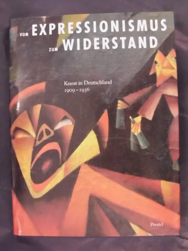 Vom Expressionismus zum Widerstand - Kunst in Deutschland 1909-1936 - Heller, Reinhold (Hrsg.)