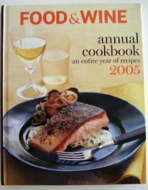 Food & Wine Annual Cookbook 2005 - Cowin, Dana & Kate Heddings
