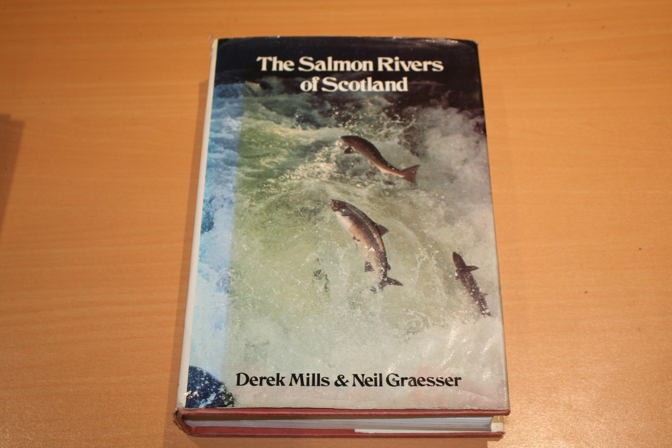 The Salmon Rivers of Scotland by Mills Derek & Graesser Neil Very Good