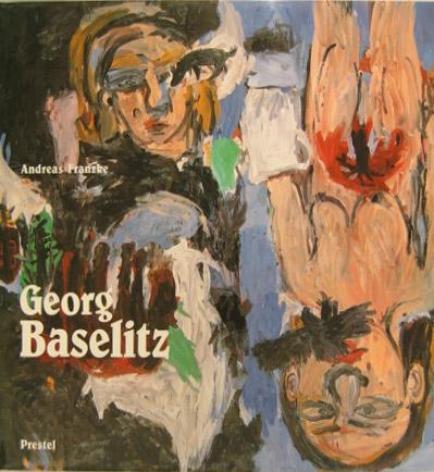 Georg Baselitz. Idee und Konzeption Edward Quinn. - Franzke, Andreas