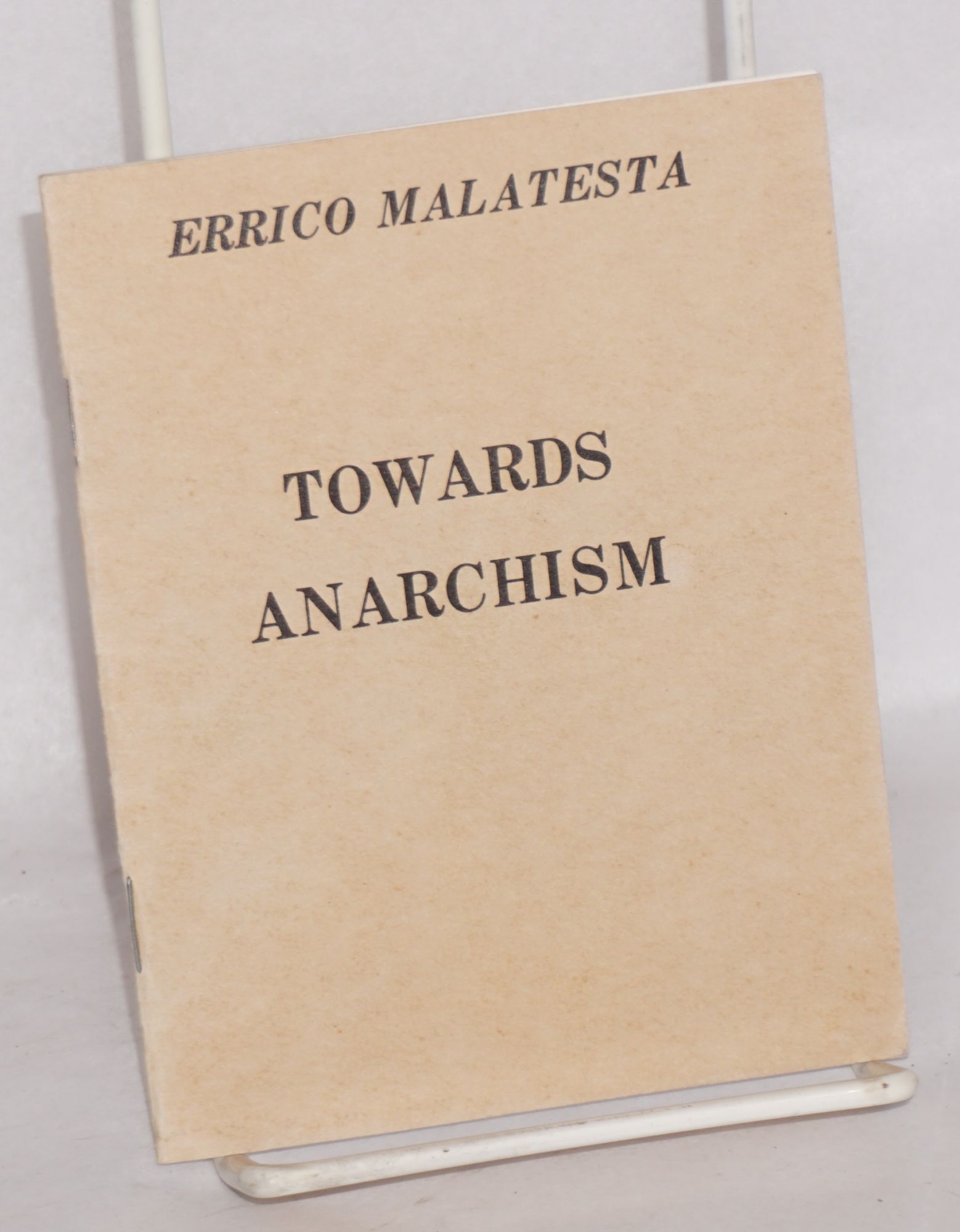 Towards Anarchism By Malatesta Errico 1982 Manuscript Paper Collectible Bolerium Books Inc