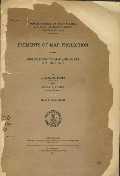 Elements Of Map Projection Elements Of Map Projection With Applications To Map And Chart Construction:  Special Publication No. 68 By Deetz, Charles H. And Oscar S. Adams.: (1921)  | Old Working Books & Bindery (Est. 1994)