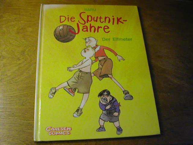 Die Sputnik-Jahre - Bd. 1: Der Elfmeter - Baru