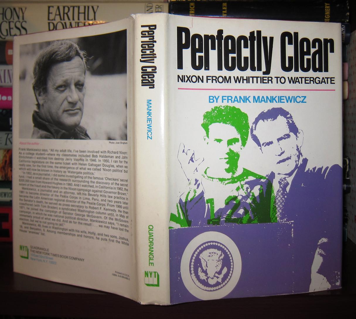 PERFECTLY CLEAR Nixon from Whittier to Watergate by Mankiewicz, Frank