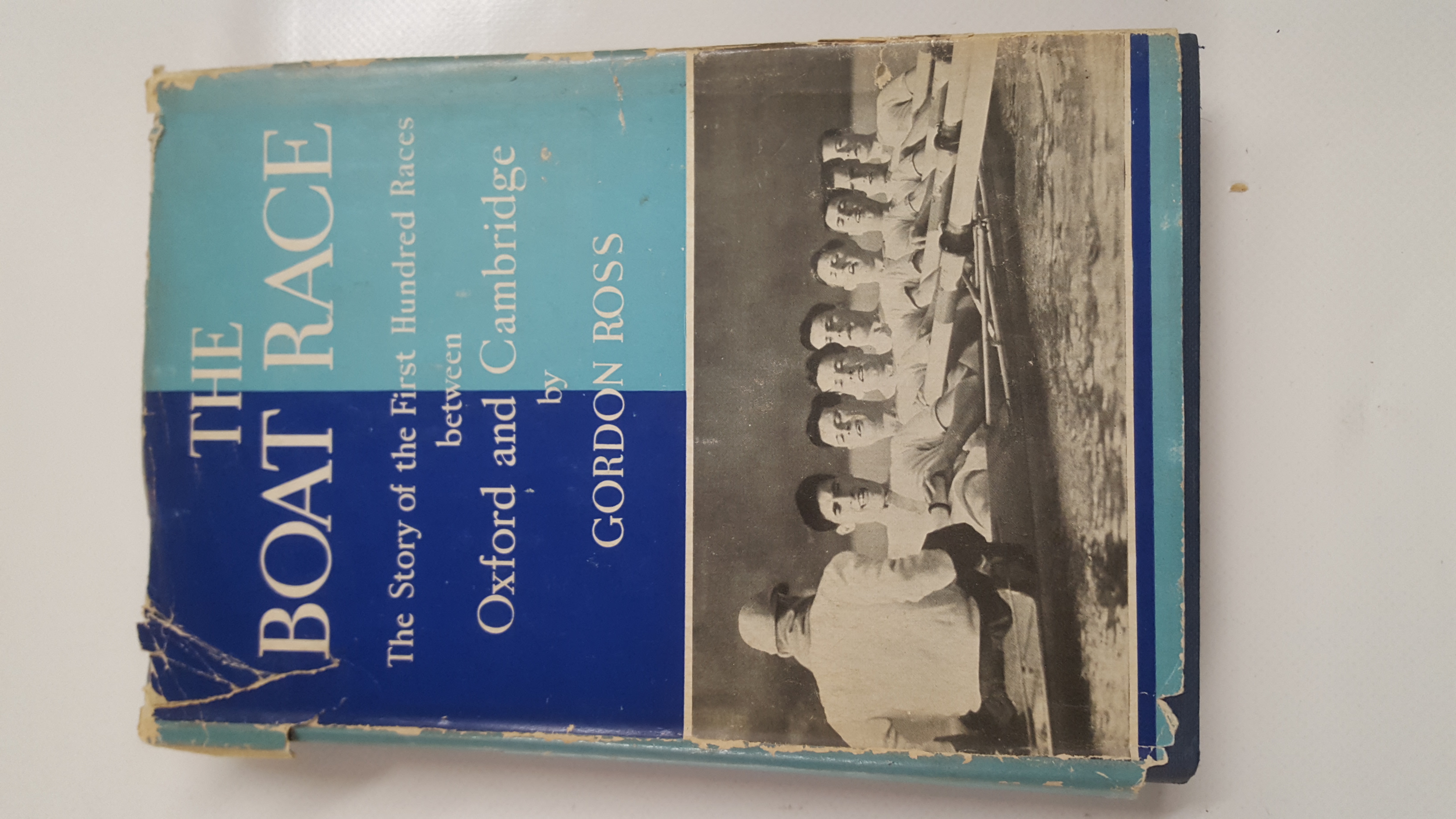 THE BOAT RACE: THE STORY OF THE FIRST HUNDRED RACES BETWEEN OXFORD AND ...