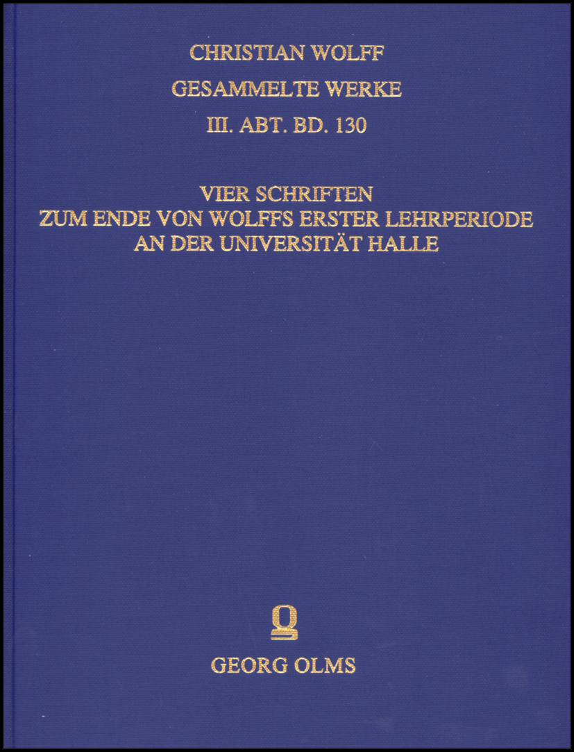 Vier Schriften zum Ende von Wolffs erster Lehrperiode an der Universität Halle., - Borchers, Stefan (Hg.)