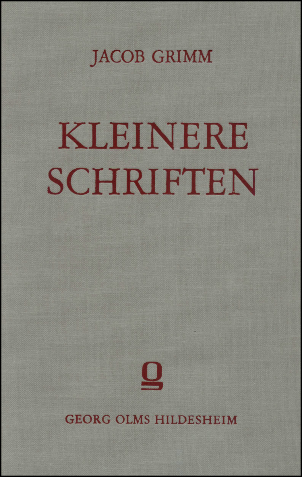 Kleinere Schriften, Band 1: Reden und Abhandlungen. - Grimm, Jacob