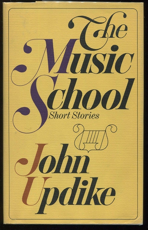 The Music School; Short Stories Updike, John [Near Fine] [Hardcover]