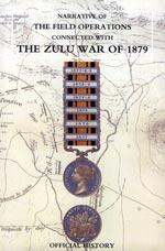 OFFICIAL HISTORY OF THE ZULU WAR.NARRATIVE OF THE FIELD OPERATIONS CONNECTED WITH THE ZULU WAR OF 1879 - Prepared in the Intelligence Branch of the War Office