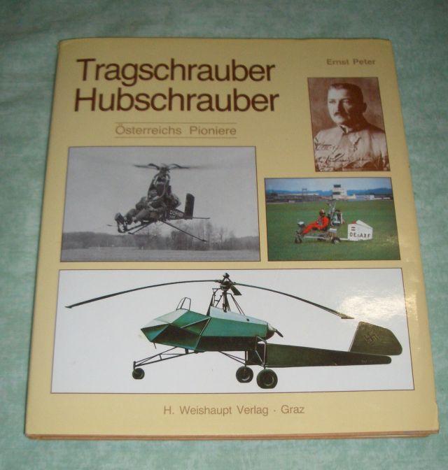 Tragschrauber, Hubschrauber. Österreichs Pioniere. - Luft- + Raumfahrt Peter, Ernst