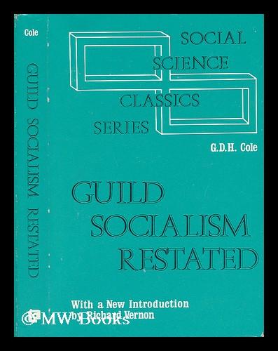 Guild Socialism Restated - Cole, G. D. H.